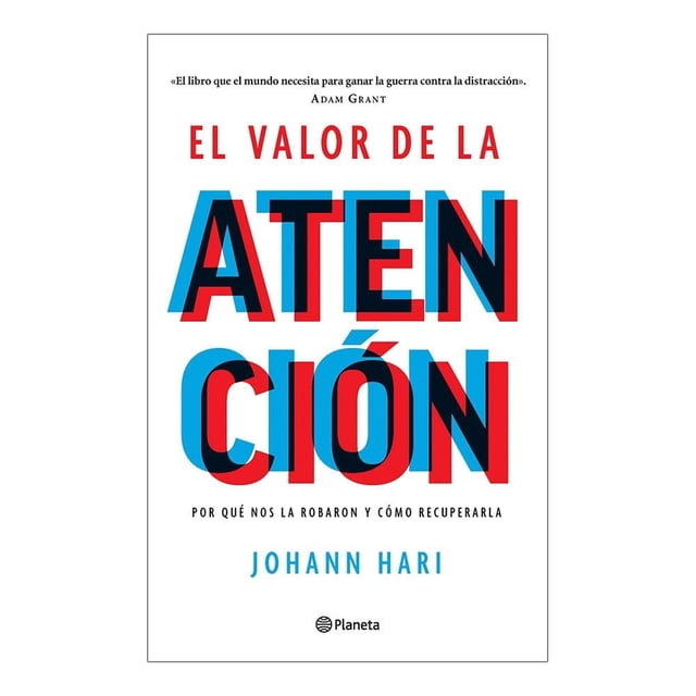 El Valor de la Atención Planeta Johann Hari