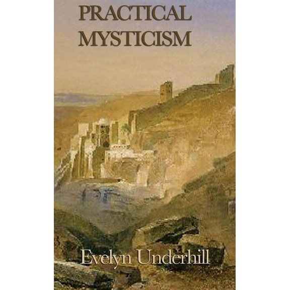 Practical Mysticism, (Hardcover)