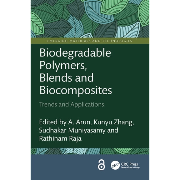Emerging Materials and Technologies Biodegradable Polymers, Blends and Biocomposites: Trends and Applications, (Hardcover)