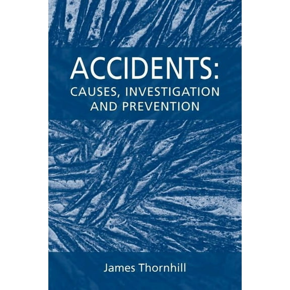 Accidents: Causes, Investigation and Prevention (Paperback)