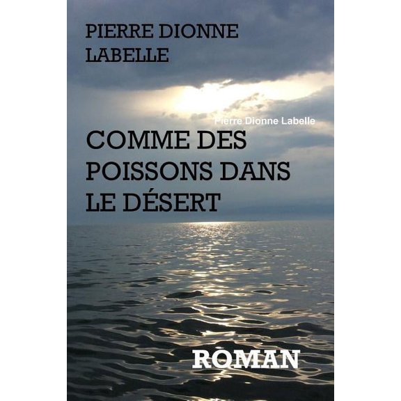 Comme des poissons dans le d?sert, (Paperback)