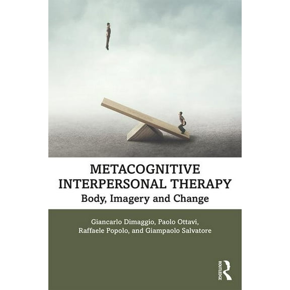 Metacognitive Interpersonal Therapy: Body, Imagery and Change, (Paperback)