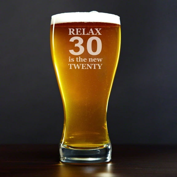 15 oz Beer Pilsner Glass Funny 30th Birthday Gift Relax 30 is the new twenty