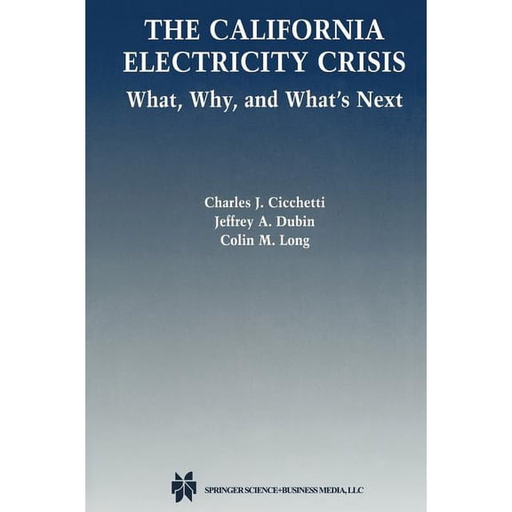 The California Electricity Crisis: What, Why, and What's Next, (Paperback)
