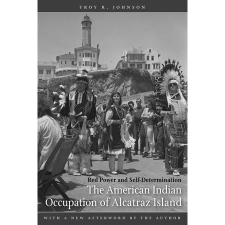 The American Indian Occupation of Alcatraz Island : Red Power and Self-Determination (Paperback)