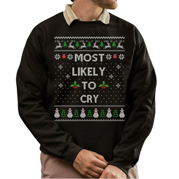 Funny Christmas Sweatshirt, Funny Christmas Sweatshirt, Most Likely To Cry Xmas Sweater, Sentimental Holiday Sweatshirt