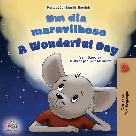 Portuguese English Bilingual Collection  A Wonderful Day (Brazilian Portuguese English Bilingual Book for Kids), (Paperback)