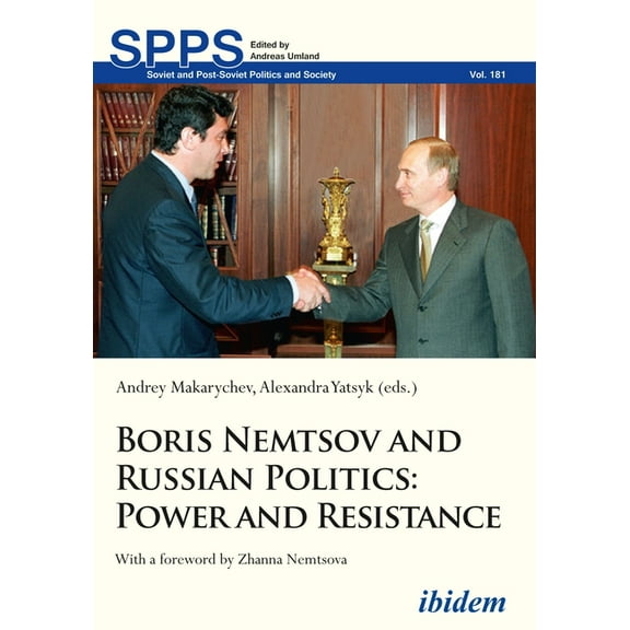 Soviet and Post-Soviet Politics and Society: Boris Nemtsov and Russian Politics: Power and Resistance (Paperback)