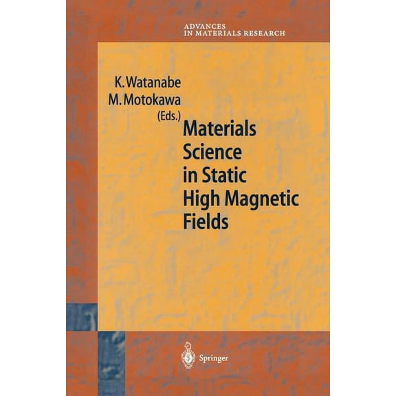 Advances in Materials Research Materials Science in Static High Magnetic Fields, Book 4, (Paperback)