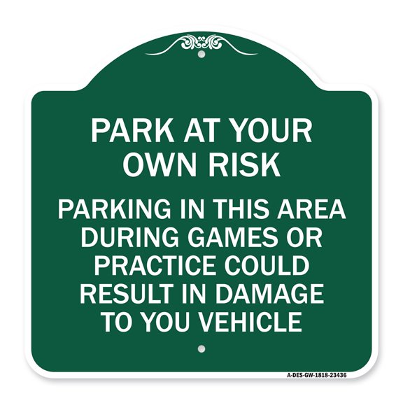 SignMission Designer Series Sign - Parking in This Area During Games or Practices Could Result in Damage to Your Vehicle | Green & White 18" X 18" Heavy-Gauge Aluminum Architectural