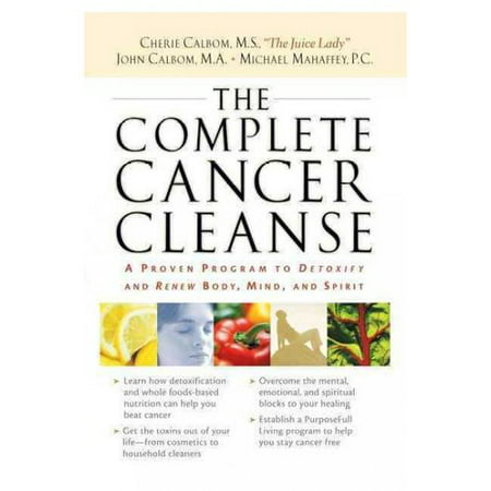 The Complete Cancer Cleanse: A Proven Program to Detoxify and Renew Body, Mind, and Spirit
