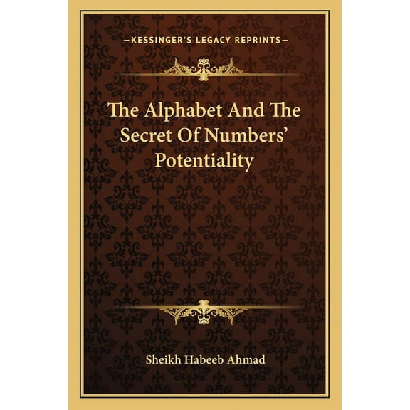 The Alphabet and the Secret of Numbers' Potentiality