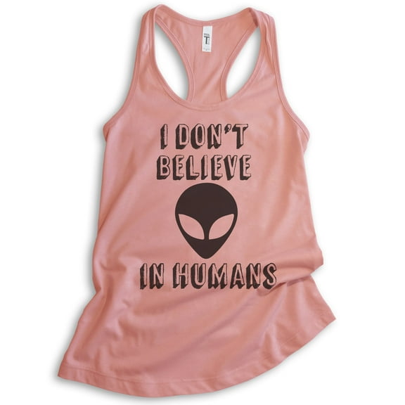 I Don't Believe In Humans Tank Top, Ladies Racerback Tank Top, Funny Alien Tank, UFO Tank, Desert Pink, Medium