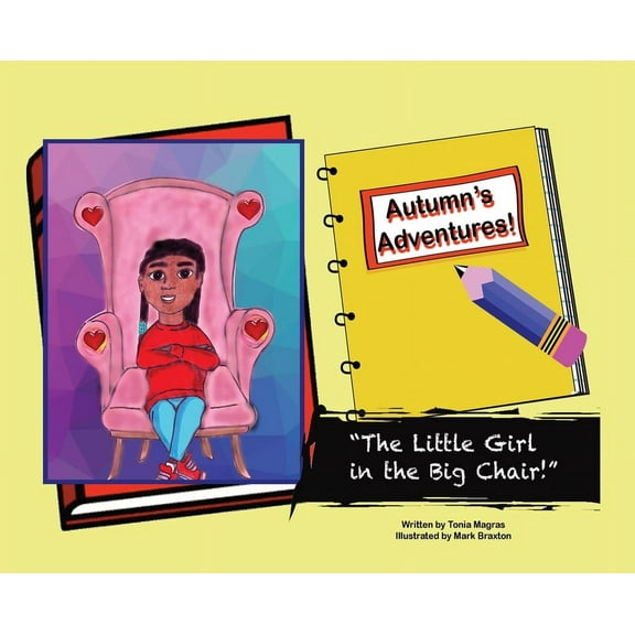 Autumn's Adventures!: "The Little Girl in the Big Chair!", (Hardcover)