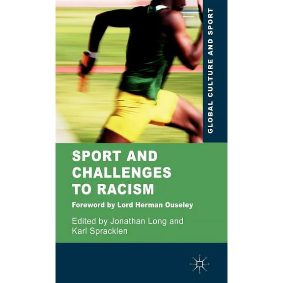 Global Culture and Sport Sport and Challenges to Racism, (Hardcover)