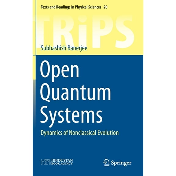 Texts and Readings in Physical Sciences Open Quantum Systems: Dynamics of Nonclassical Evolution, Book 20, (Hardcover)