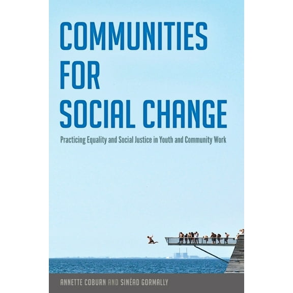 Counterpoints Communities for Social Change: Practicing Equality and Social Justice in Youth and Community Work, Book 483, (Paperback)