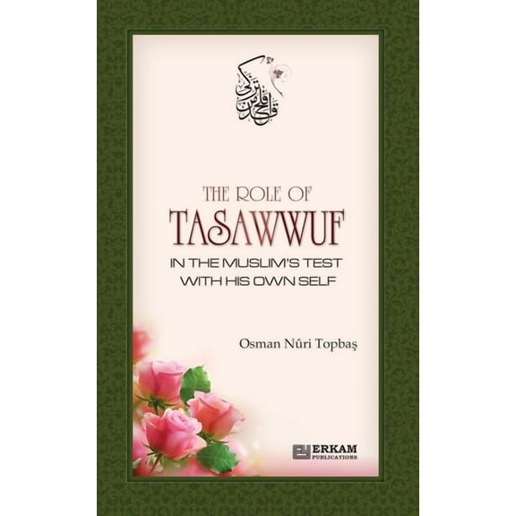 The Role of Tasawwuf in the Muslim's Test with his own self, (Paperback)