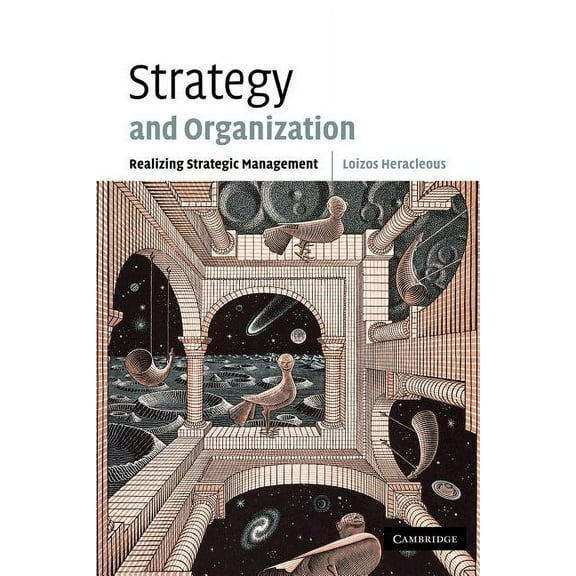Strategy and Organization: Realizing Strategic Management, (Paperback)