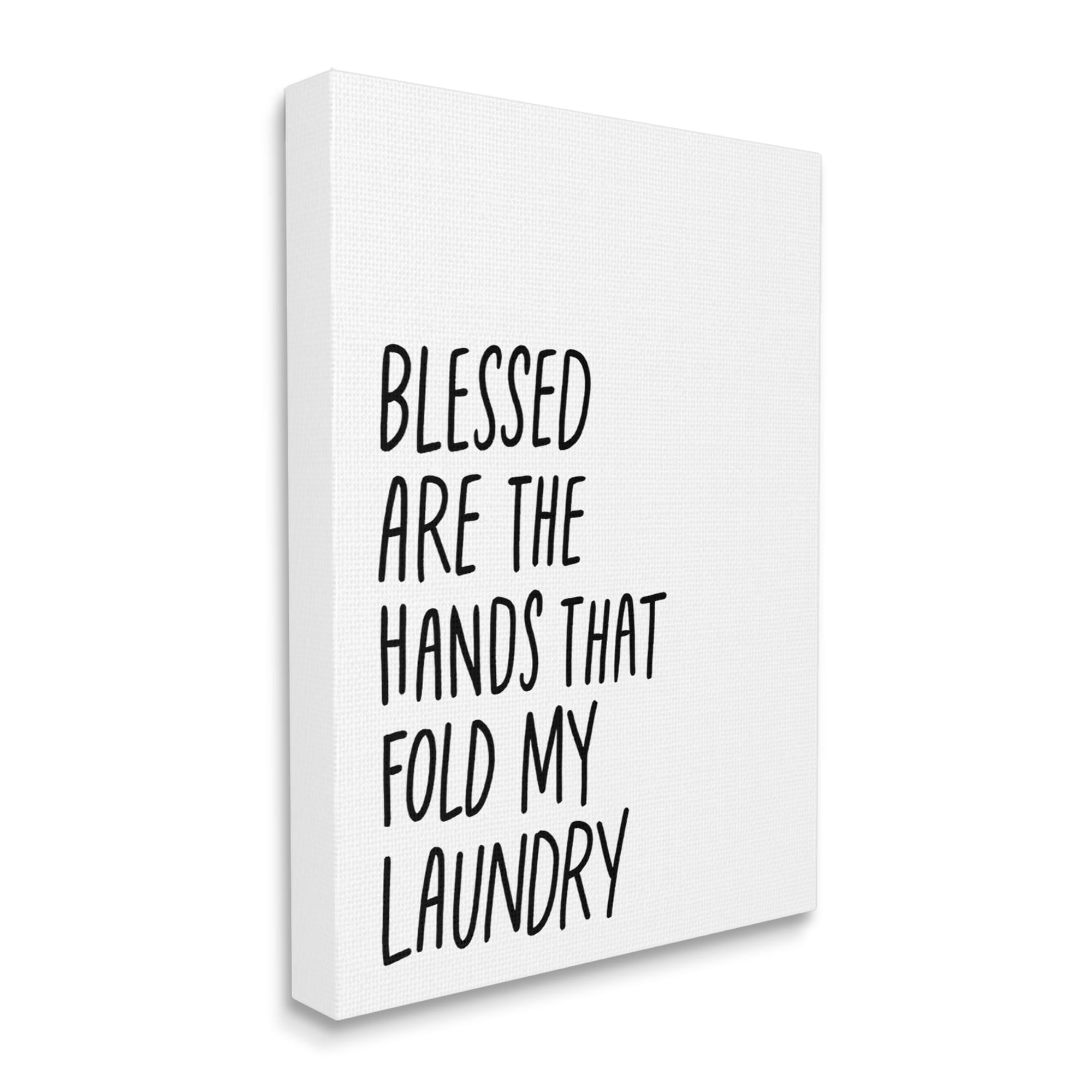 Stupell Industries Hands That Fold Laundry Humor Typography Painting Gallery Wrapped Canvas Print Wall Art