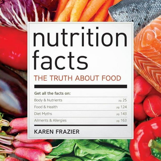 Nutrition Facts The Truth about Food (Paperback)