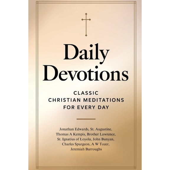 Daily Devotions: Classic Christian Meditations for Every Day, (Paperback)