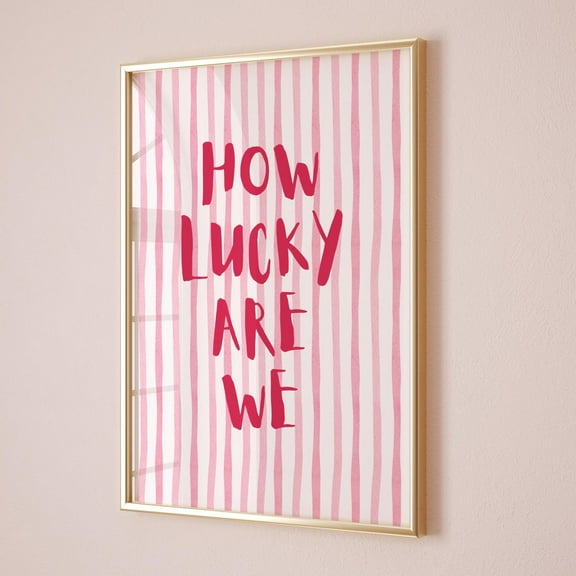 How Lucky Are We Bold Stripes Wall Art, Typography Wall Art Pink Art Prints Dorm Decor, Girly Aesthteic Inspirational Quotes Prints Wall Art, Modern Wall Decor, 8x12 UNFRAMED