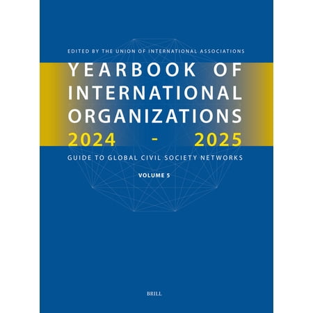 Yearbook of International Organizations: Yearbook of International Organizations 2024-2025 Volume 5 Book 5 (Hardcover)