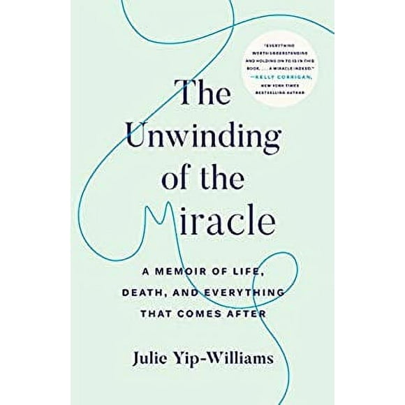 Pre-Owned The Unwinding of the Miracle: A Memoir of Life, Death, and Everything That Comes After 9780525511359