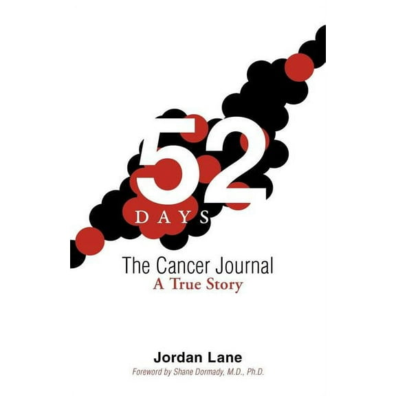 52 Days: The Cancer Journal: A True Story