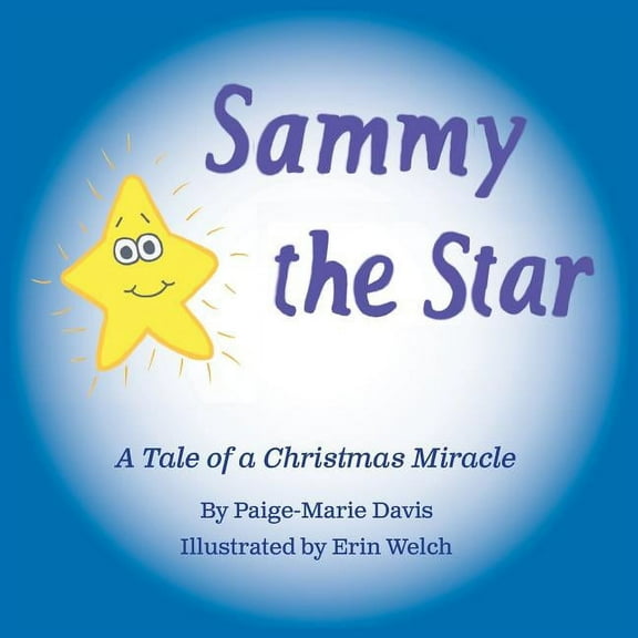 Sammy the Star: A Tale of a Christmas Miracle, (Paperback)