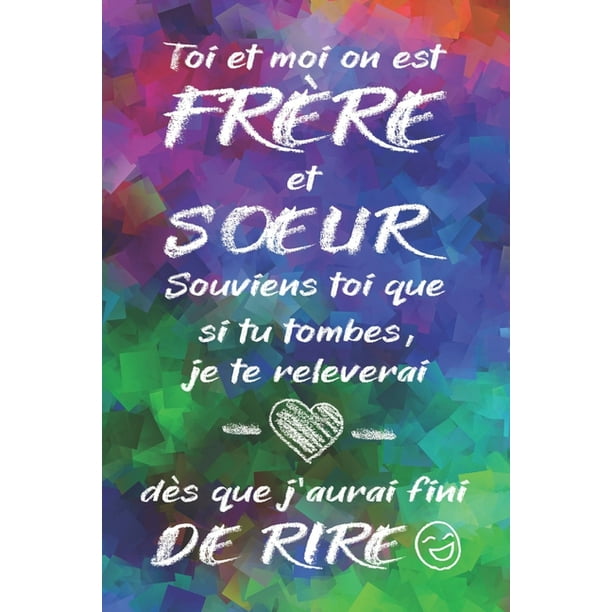 Toi Et Moi On Est Frere Et Soeur Carnet De Notes Cadeau D Anniversaire Cadeau Pour Sa Soeur Son Frere Ligne Petit Format 15 24 X 22 86 Cm Paperback Walmart Com Walmart Com