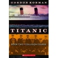 thumbnail image 1 of Pre-Owned Collision Course (Titanic, Book 2): Volume 2 (Paperback) 0545123321 9780545123327, 1 of 1