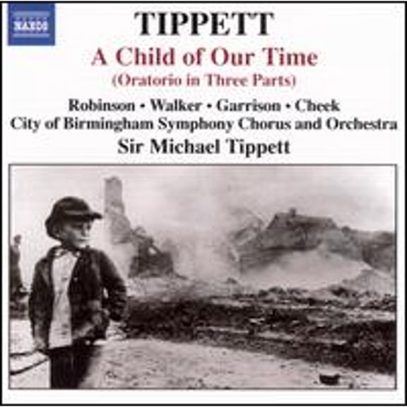 Pre-Owned Tippett: A Child of Our Time (CD 0747313257027) by Faye Robinson (soprano), John Cheek (bass), Jon Garrison (tenor), Sarah Walker (alto);...