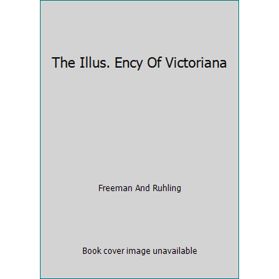 Pre-Owned The Illus. Ency Of Victoriana (Hardcover) 1561384054 9781561384051
