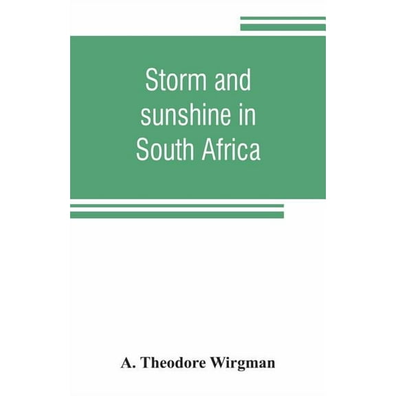 Storm and sunshine in South Africa, with some personal and historical reminiscences, (Paperback)