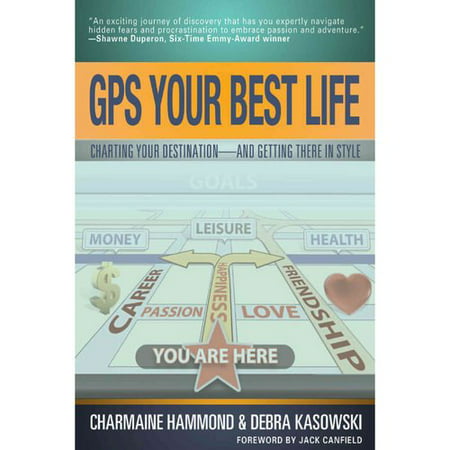 GPS Your Best Life: Charting Your Destination and Getting There in (Best Gps For Your Money)