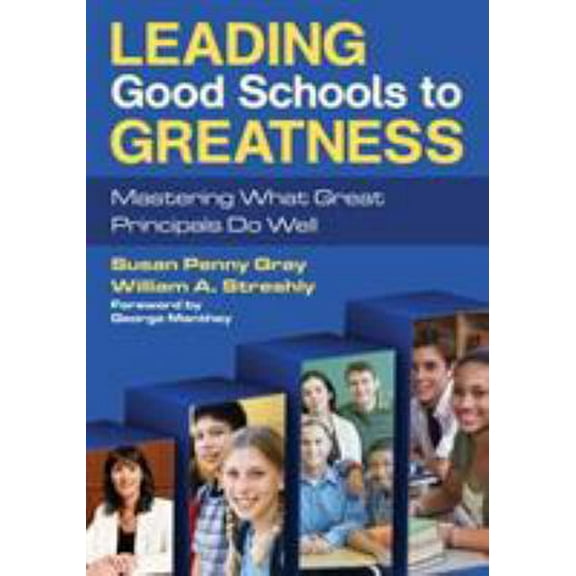 Pre-Owned Leading Good Schools to Greatness: Mastering What Great Principals Do Well (Paperback) 1412979781 9781412979788