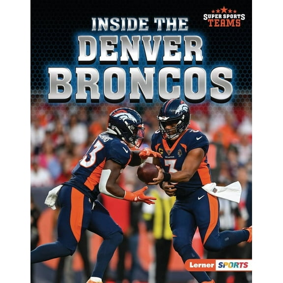 Super Sports Teams (Lerner (Tm) Sports) Inside the Denver Broncos, (Hardcover)