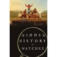 thumbnail image 1 of Pre-Owned Hidden History Hidden History of Natchez, (Paperback), 1 of 1