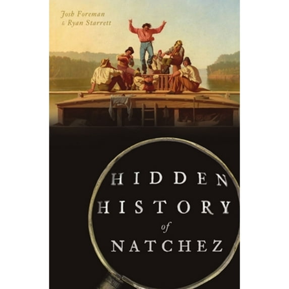Pre-Owned Hidden History Hidden History of Natchez, (Paperback)