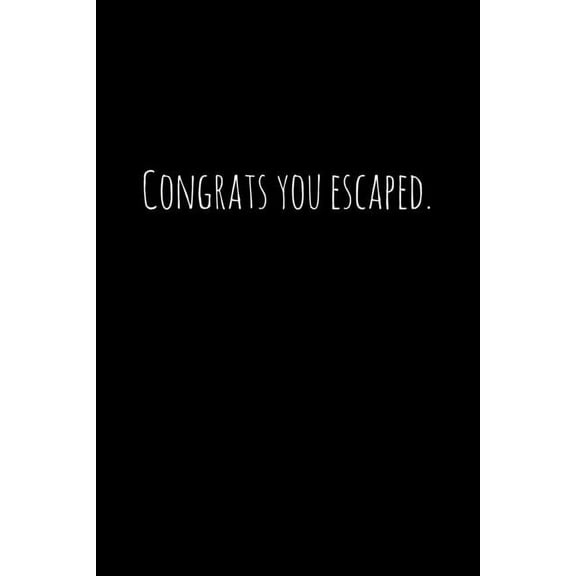 Congrats You Escaped. (Paperback)