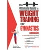 The Ultimate Guide to Weight Training for Gymnastics, Used [Paperback]