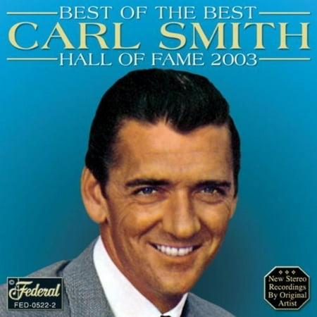 Carl Smith - Best of the Best Hall of Fame 2003 (Carla Bruni All The Best)