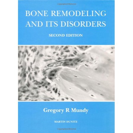 Bone Remodelling and Its Disorders (Hardcover) by Gregory R Mundy