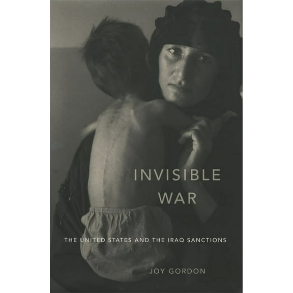 Invisible War: The United States and the Iraq Sanctions (Paperback)