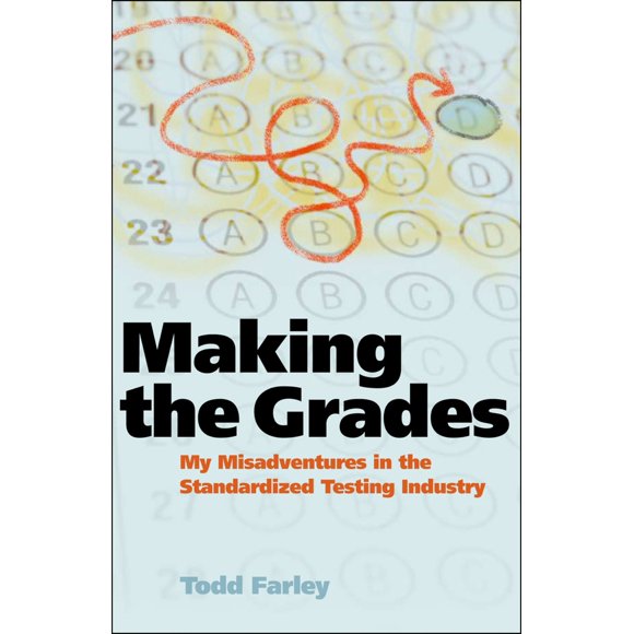 Pre-Owned Making the Grades: My Misadventures in the Standardized Testing Industry (Paperback) 098170915X 9780981709154