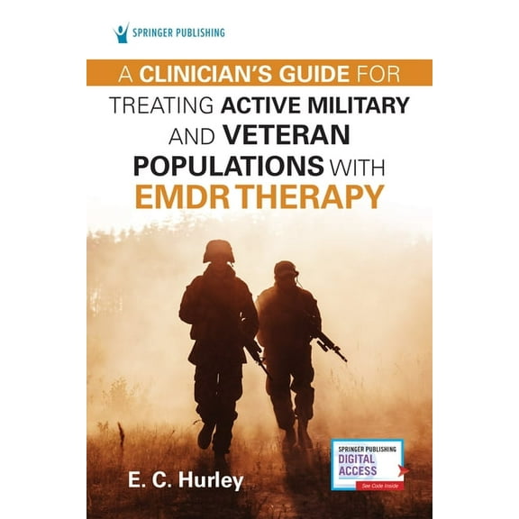 A Clinician's Guide for Treating Active Military and Veteran Populations with EMDR Therapy, (Paperback)