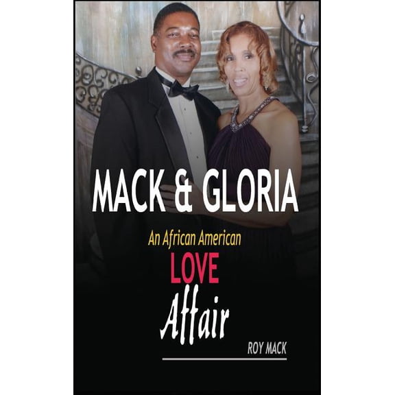 Mack & Gloria : An African American Love Affair (Hardcover)