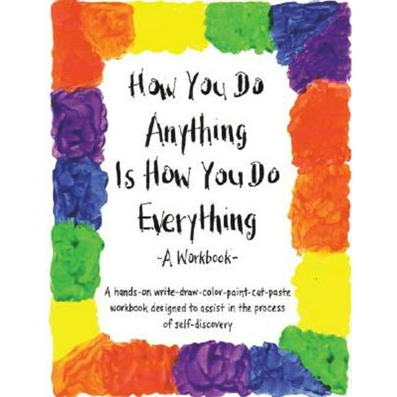 Pre-Owned How You Do Anything Is How You Do Everything: A Workbook (Paperback) by Cheri Huber